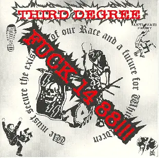 Third Degree : Fuck 14 88!!!